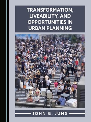 cover image of Transformation, Liveability, and Opportunities in Urban Planning